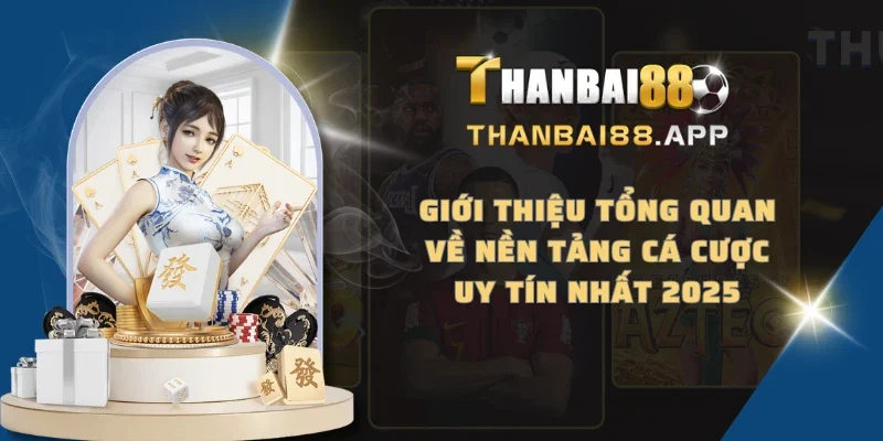 Giới thiệu tổng quan về nền tảng cá cược uy tín nhất 2025